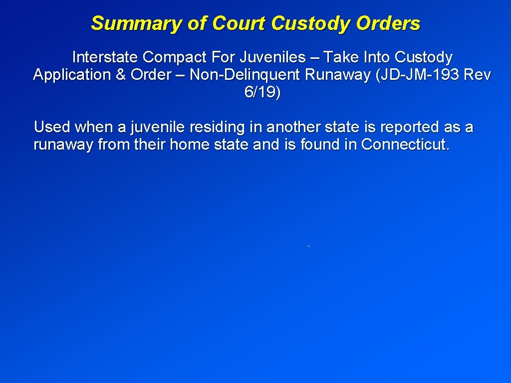 Summary of Court Custody Orders Interstate Compact For Juveniles – Take Into Custody Application