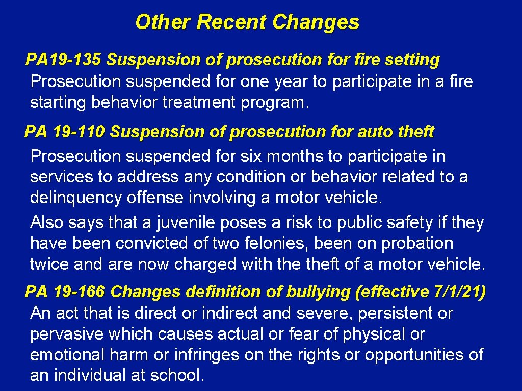 Other Recent Changes PA 19 -135 Suspension of prosecution for fire setting Prosecution suspended