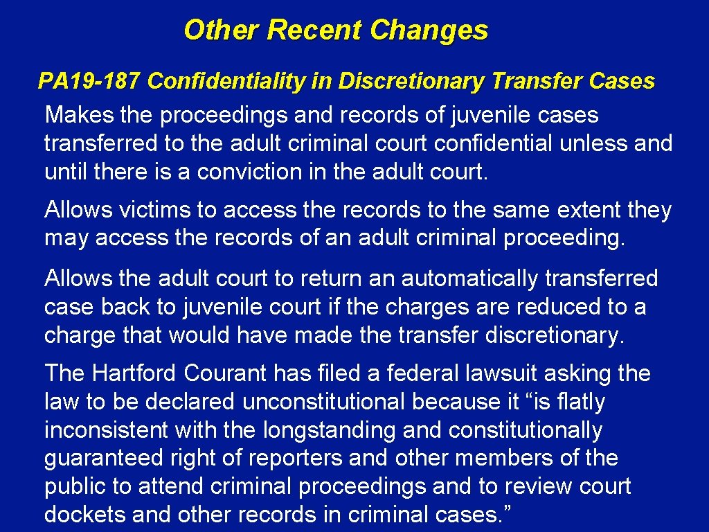 Other Recent Changes PA 19 -187 Confidentiality in Discretionary Transfer Cases Makes the proceedings