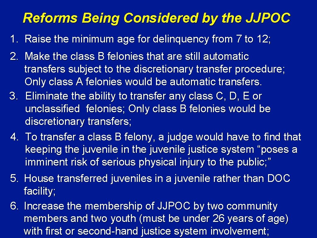 Reforms Being Considered by the JJPOC 1. Raise the minimum age for delinquency from