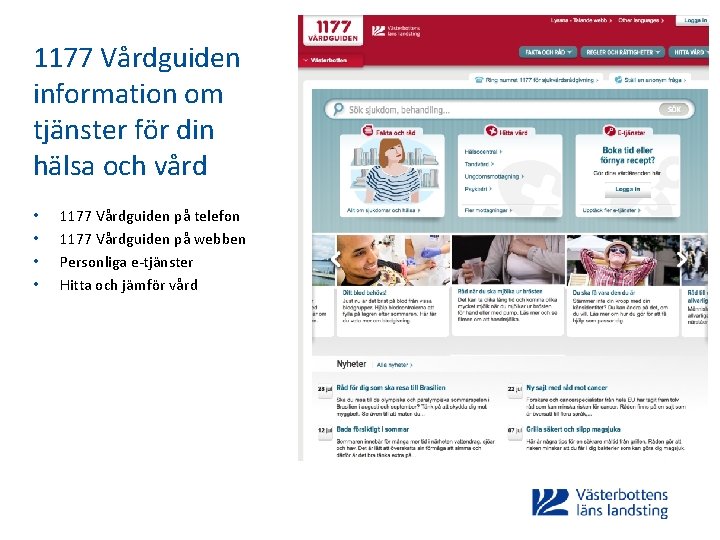 1177 Vårdguiden information om tjänster för din hälsa och vård • • 1177 Vårdguiden