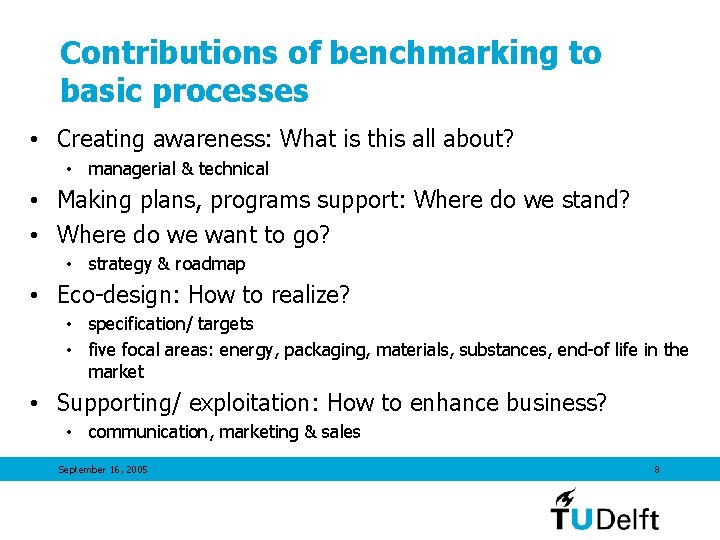 Contributions of benchmarking to basic processes • Creating awareness: What is this all about?