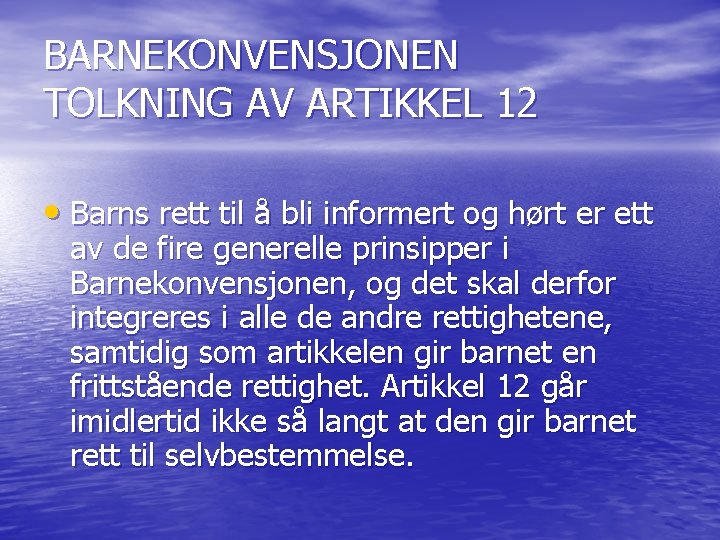 BARNEKONVENSJONEN TOLKNING AV ARTIKKEL 12 • Barns rett til å bli informert og hørt