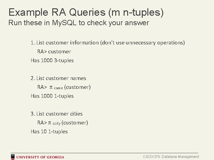 Example RA Queries (m n-tuples) Run these in My. SQL to check your answer