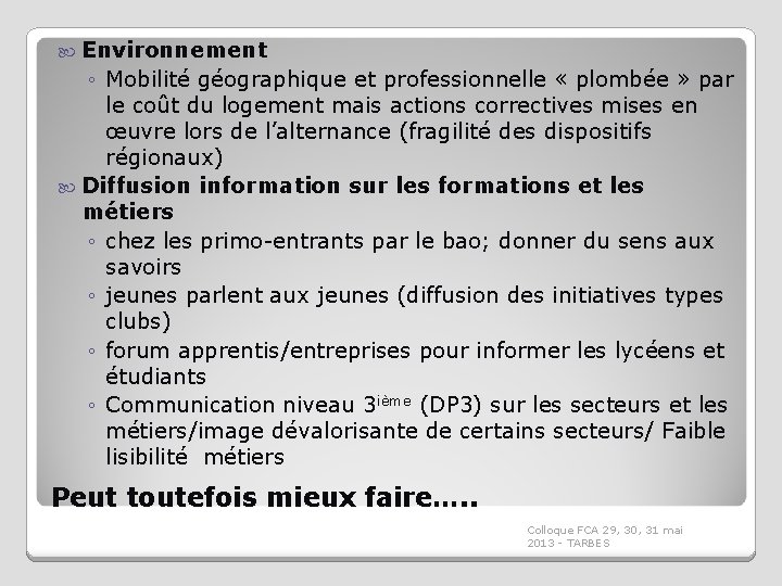  Environnement ◦ Mobilité géographique et professionnelle « plombée » par le coût du