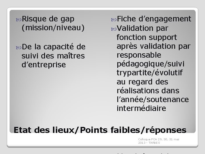  Risque de gap (mission/niveau) De la capacité de suivi des maîtres d’entreprise Fiche