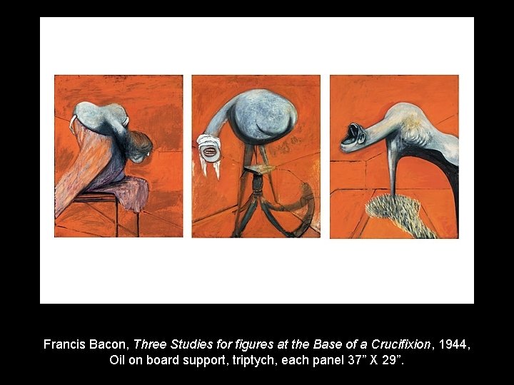 Francis Bacon, Three Studies for figures at the Base of a Crucifixion, 1944, Oil