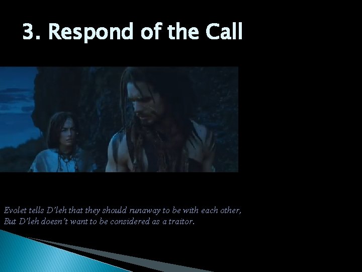 3. Respond of the Call Evolet tells D’leh that they should runaway to be
