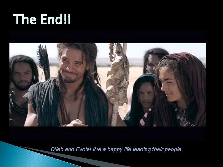 The End!! D’leh and Evolet live a happy life leading their people. 