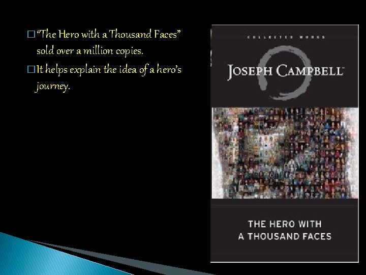 � “The Hero with a Thousand Faces” sold over a million copies. � It
