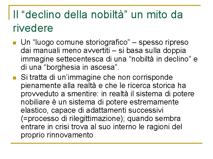 Il “declino della nobiltà” un mito da rivedere n n Un “luogo comune storiografico”