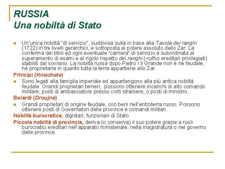 RUSSIA Una nobiltà di Stato Un’unica nobiltà “di servizio”, suddivisa sulla in base alla
