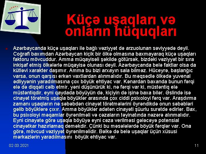 Küçə uşaqları və onların hüquqları n Azərbaycanda küçə uşaqları ilə bağlı vəziyyət də arzuolunan