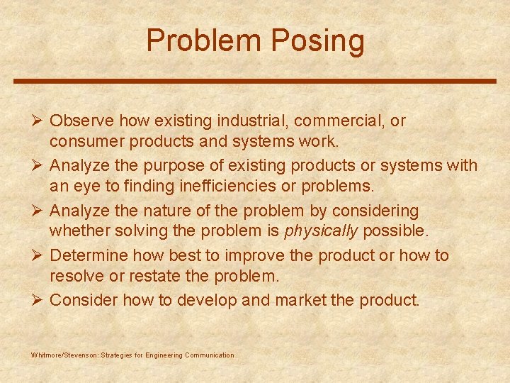 Problem Posing Ø Observe how existing industrial, commercial, or consumer products and systems work.