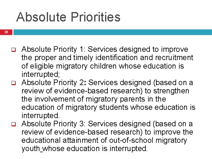 Absolute Priorities 10 q q q Absolute Priority 1: Services designed to improve the