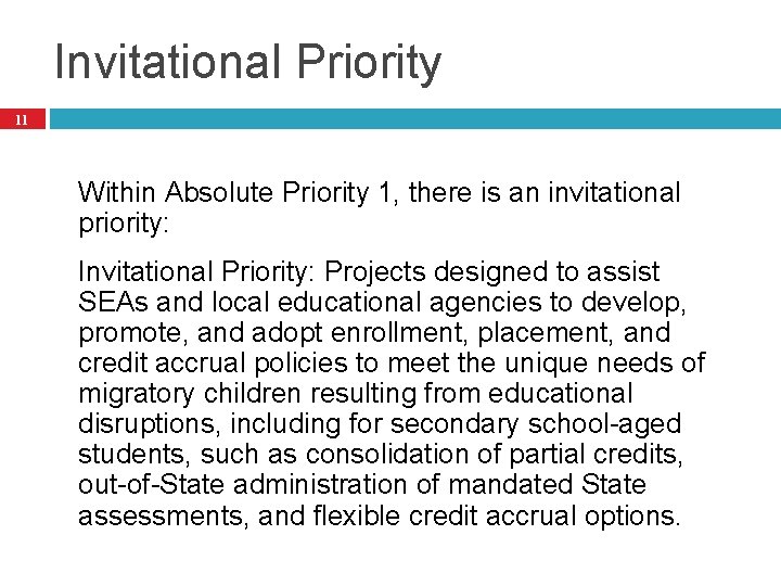 Invitational Priority 11 Within Absolute Priority 1, there is an invitational priority: Invitational Priority: