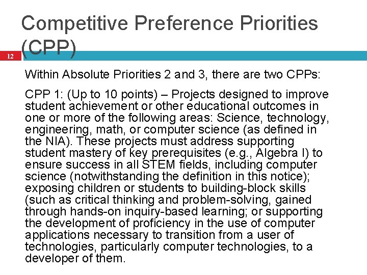 12 Competitive Preference Priorities (CPP) Within Absolute Priorities 2 and 3, there are two