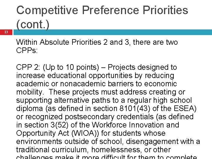 13 Competitive Preference Priorities (cont. ) Within Absolute Priorities 2 and 3, there are