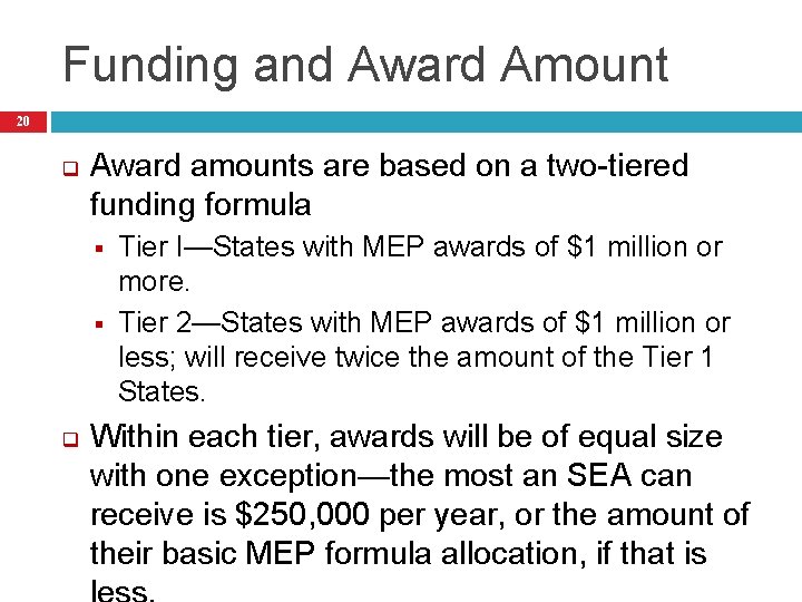 Funding and Award Amount 20 q Award amounts are based on a two-tiered funding