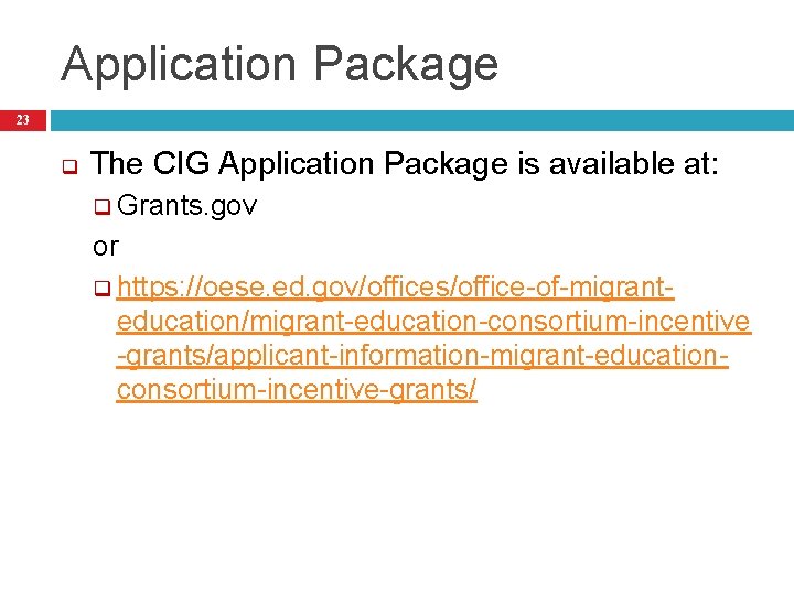 Application Package 23 q The CIG Application Package is available at: q Grants. gov