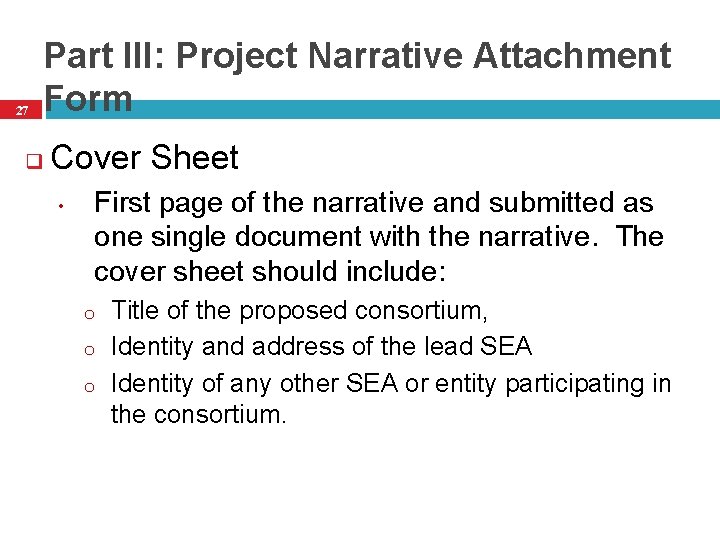 27 Part III: Project Narrative Attachment Form q Cover Sheet • First page of