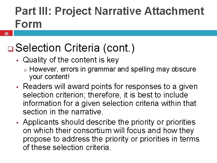 Part III: Project Narrative Attachment Form 30 q Selection Criteria (cont. ) • Quality