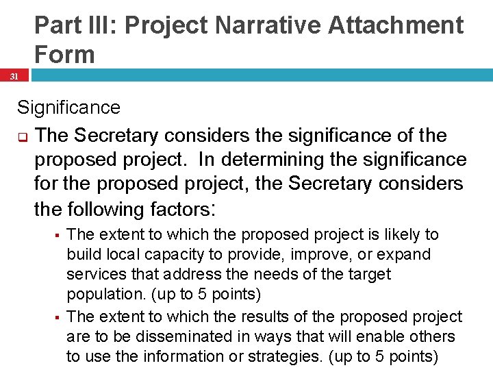 Part III: Project Narrative Attachment Form 31 Significance q The Secretary considers the significance