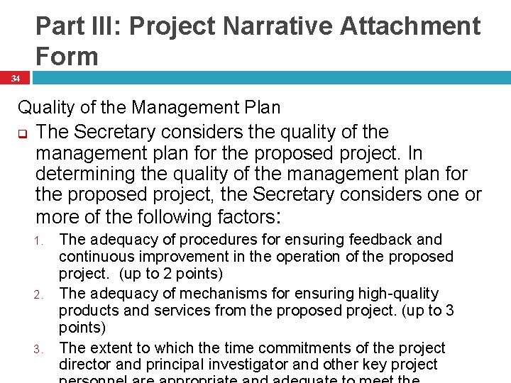 Part III: Project Narrative Attachment Form 34 Quality of the Management Plan q The