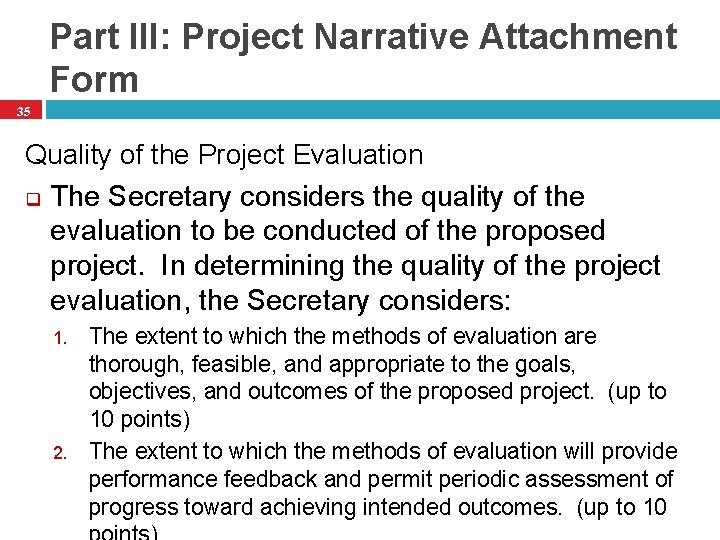 Part III: Project Narrative Attachment Form 35 Quality of the Project Evaluation q The