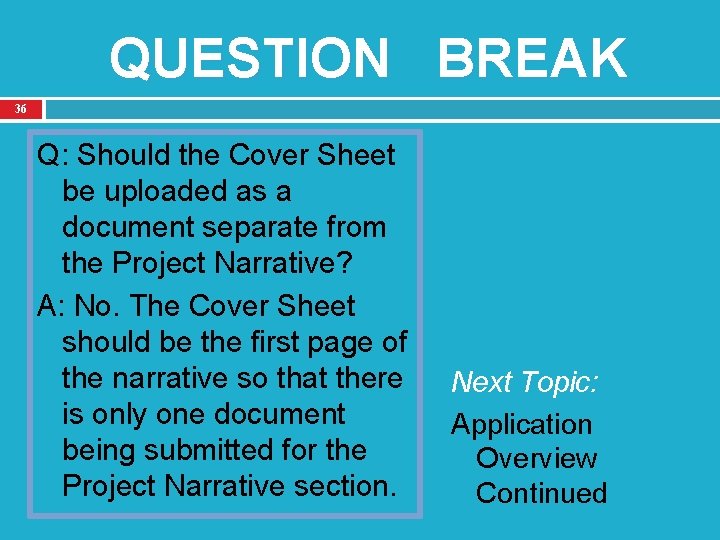 QUESTION BREAK 36 Q: Should the Cover Sheet be uploaded as a document separate