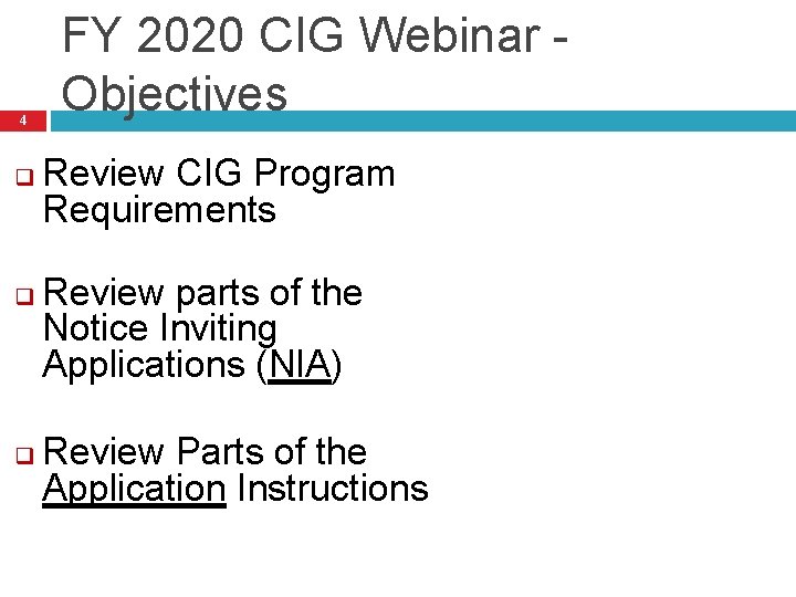 4 q q q FY 2020 CIG Webinar - Objectives Review CIG Program Requirements