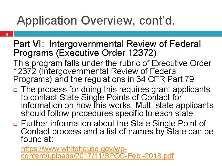 Application Overview, cont’d. 41 Part VI: Intergovernmental Review of Federal Programs (Executive Order 12372)