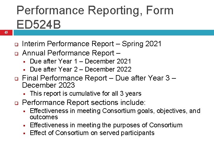 45 Performance Reporting, Form ED 524 B q q Interim Performance Report – Spring