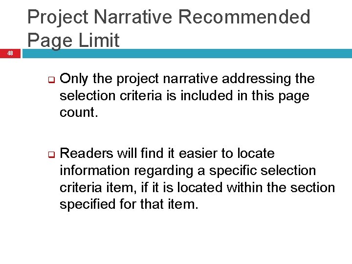 48 Project Narrative Recommended Page Limit q q Only the project narrative addressing the