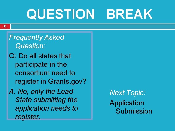 QUESTION BREAK 51 Frequently Asked Question: Q: Do all states that participate in the