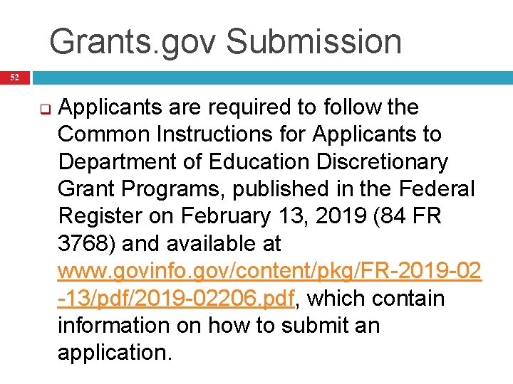  Grants. gov Submission 52 q Applicants are required to follow the Common Instructions