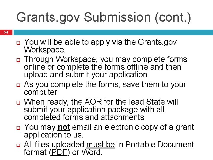 Grants. gov Submission (cont. ) 54 q q q You will be able to