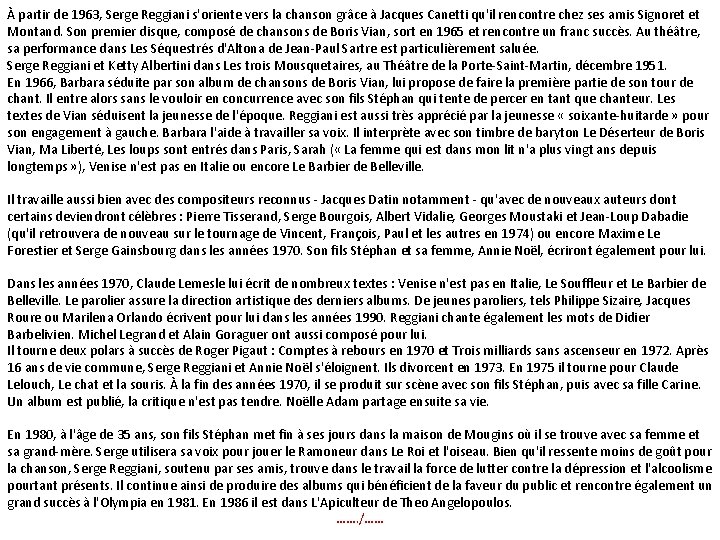 À partir de 1963, Serge Reggiani s'oriente vers la chanson grâce à Jacques Canetti