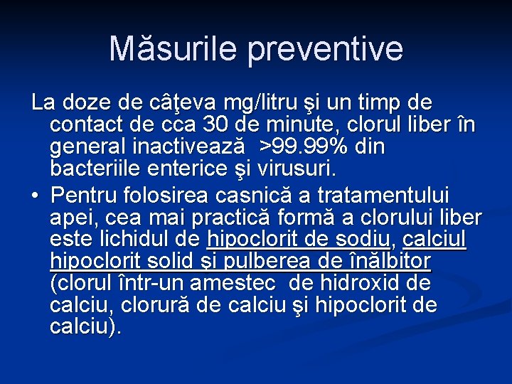 Măsurile preventive La doze de câţeva mg/litru şi un timp de contact de cca