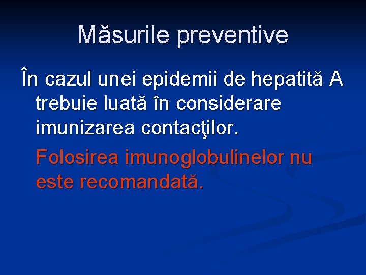 Măsurile preventive În cazul unei epidemii de hepatită A trebuie luată în considerare imunizarea