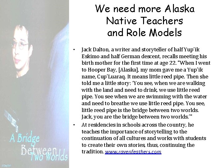 We need more Alaska Native Teachers and Role Models • • Jack Dalton, a