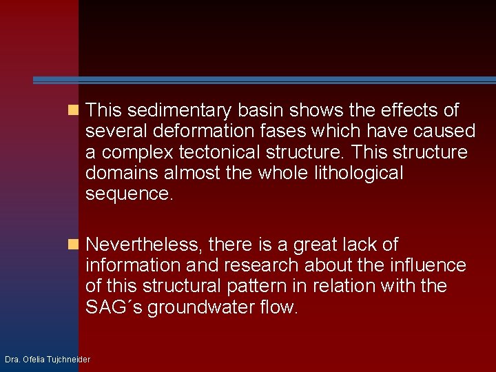  This sedimentary basin shows the effects of several deformation fases which have caused