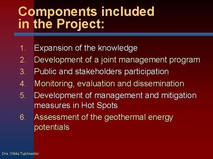 Components included in the Project: 1. 2. 3. 4. 5. 6. Expansion of the