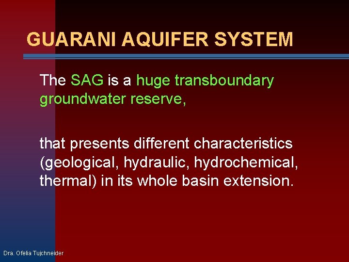 GUARANI AQUIFER SYSTEM The SAG is a huge transboundary groundwater reserve, that presents different