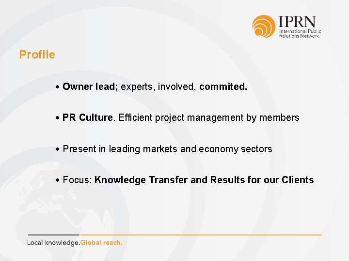 Profile Owner lead; experts, involved, commited. PR Culture. Efficient project management by members Present