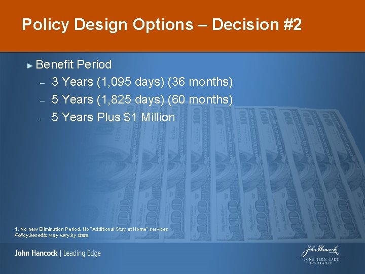 Policy Design Options – Decision #2 ► Benefit Period – 3 Years (1, 095