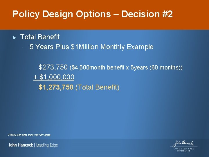 Policy Design Options – Decision #2 ► Total Benefit – 5 Years Plus $1