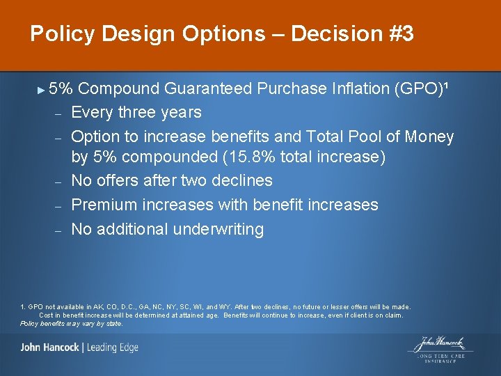 Policy Design Options – Decision #3 ► 5% Compound Guaranteed Purchase Inflation (GPO)¹ –