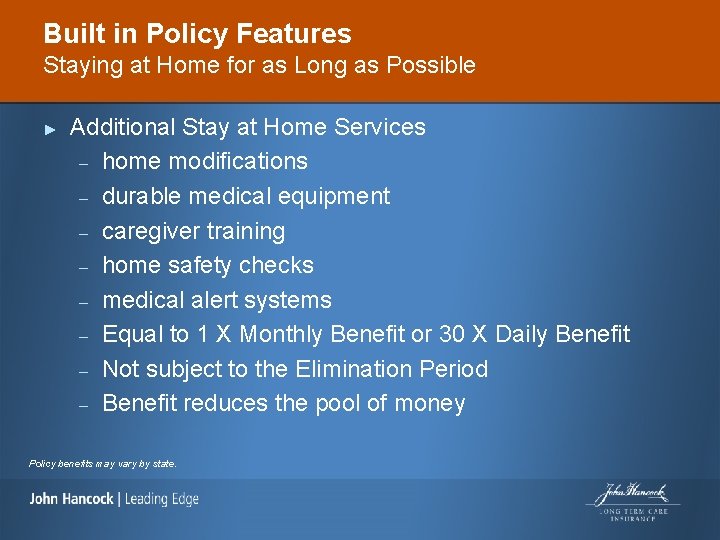 Built in Policy Features Staying at Home for as Long as Possible ► Additional