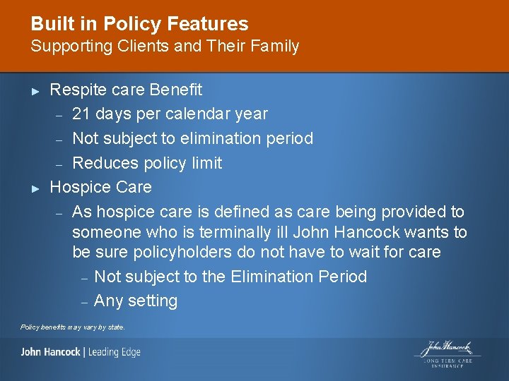 Built in Policy Features Supporting Clients and Their Family ► ► Respite care Benefit